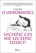 „O odporności: szczepić czy nie szczepić dzieci?”