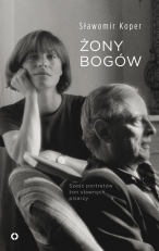 „Żony Bogów. Cztery portrety żon sławnych pisarzy”