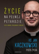 „Życie na pełnej petardzie, czyli wiara, polędwica i miłość”