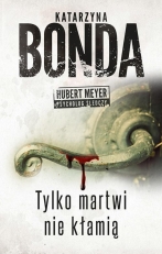 „Tylko martwi nie kłamią”