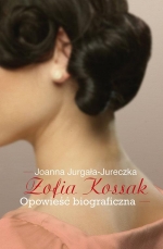 „Zofia Kossak: opowieść biograficzna”