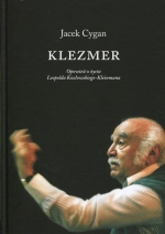 „Klezmer. Opowieść o życiu Leopolda Kozłowskiego-Kleinmana”