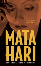 „Mata Hari. Zdradzona przez wszystkich”