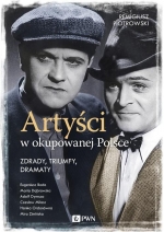 „Artyści w okupowanej Polsce. Zdrady, triumfy, dramaty”