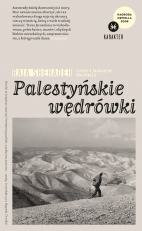 „Palestyńskie wędrówki: zapiski o znikającym krajobrazie”