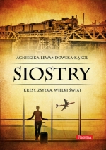 „Siostry. Kresy. Zsyłka. Wielki świat”