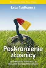 „Poskromienie złośnicy: jak podejmować mądre decyzje na przekór nieokiełznanym emocjom”