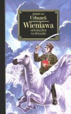 „Wieniawa. Szwoleżer na Pegazie”