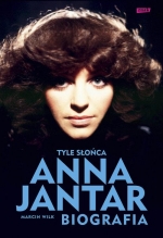 „Anna Jantar. Tyle słońca. Biografia”