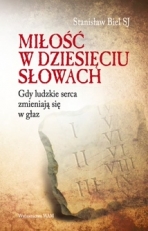 Książka polecana na ŚDM<br>„Miłość w dziesięciu słowach: gdy ludzkie serca zmieniają się w głaz”