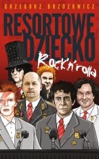 „Resortowe dziecko rock'n'rolla”