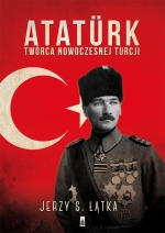 „Atatürk. Twórca nowoczesnej Turcji”