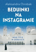 „Beduinki na Instagramie. Moje życie w Emiratach”