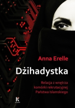 „Dżihadystka. Relacja z wnętrza komórki rekrutacyjnej Państwa Islamskiego”