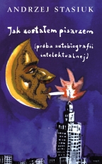 „Jak zostałem pisarzem (próba autobiografii intelektualnej)”