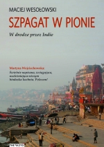 „Szpagat w pionie. W drodze przez Indie”