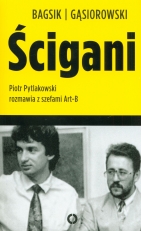 „Ścigani. Bagsik / Gąsiorowski”