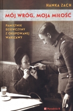 „Mój wróg, moja miłość. Pamiętnik dziewczyny z okupowanej Warszawy”