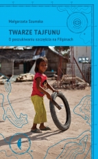 „Twarze tajfunu. O poszukiwaniu szczęścia na Filipinach”
