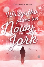 „Wszystko przez ten Nowy Jork”