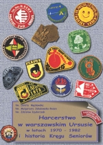 „Harcerstwo w warszawskim Ursusie 1970-1982 i historia Kręgu Seniorów”