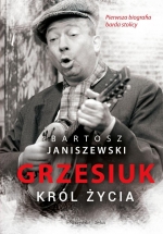 „Grzesiuk. Król życia”