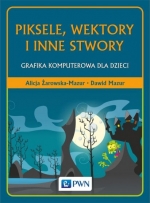 „Piksele, wektory i inne stwory: grafika komputerowa dla dzieci”