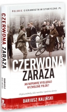 „Czerwona zaraza. Jak naprawdę wyglądało wyzwolenie Polski?”