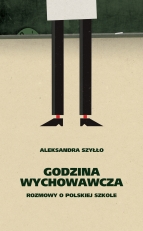 „Godzina wychowawcza. Rozmowy o polskiej szkole”