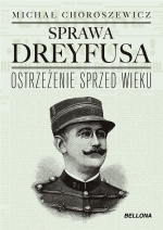 „Sprawa Dreyfusa. Ostrzeżenie sprzed wieku”