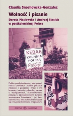 „Wolność i pisanie. Dorota Masłowska i Andrzej Stasiuk w postkolonialnej Polsce”