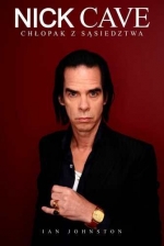 "Nick Cave. Chłopak z sąsiedztwa"