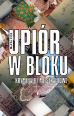 "Upiór w bloku. Kryminałki mieszkaniowe"