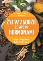 „Żyj w zgodzie ze swoimi hormonami: funkcje, dolegliwości, naturalne leczenie”