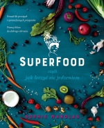 „Superfood, czyli jak leczyć się jedzeniem”