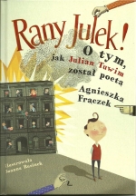 „Rany Julek! O tym, jak Julian Tuwim został poetą”