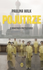 „Pojutrze. O miastach przyszłości”