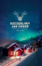 „Szczęśliwy jak łosoś. O Norwegii i Norwegach”