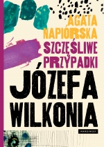 „Szczęśliwe przypadki Józefa Wilkonia”