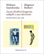„Jacyś złośliwi bogowie zakpili z nas okrutnie. Korespondencja 1955 -1996”