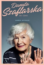 „Danuta Szaflarska. Jej czas”
