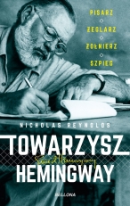 „Towarzysz Hemingway. Pisarz, żeglarz, żołnierz, szpieg”