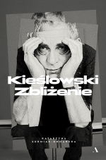„Kieślowski. Zbliżenie”