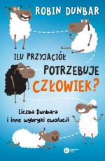 "Ilu przyjaciół potrzebuje człowiek? Liczba Dunbara i inne wybryki ewolucji"