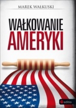 „Wałkowanie Ameryki”