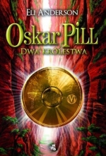 „Oskar Pill: Dwa królestwa”