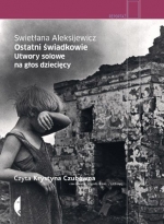 „Ostatni świadkowie. Utwory solowe na głos dziecięcy” (audiobook)