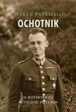 „Ochotnik: o rotmistrzu Witoldzie Pileckim”