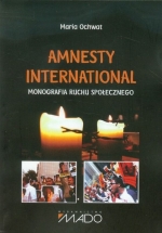 „Amnesty International. Monografia ruchu społecznego”