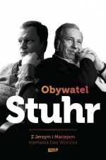 „Obywatel Stuhr: z Jerzym i Maciejem rozmawia Ewa Winnicka”